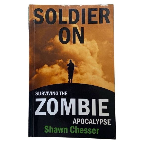 Soldier On: SURVIVING THE ZOMBIE APOCALYPSE (2011, Trade Paperback)